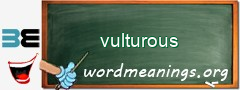 WordMeaning blackboard for vulturous
